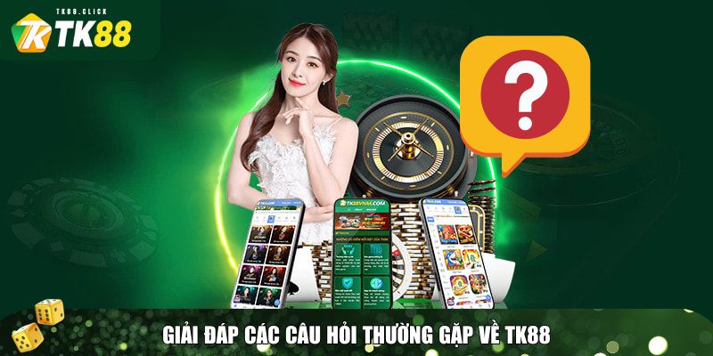 Trang chủ 30 Những câu hỏi phổ biến và lời giải đáp chi tiết giúp bạn hiểu rõ hơn về TK88
