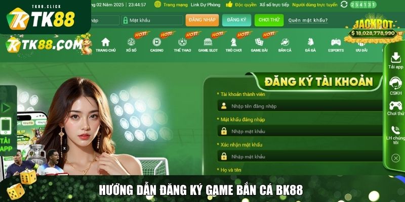Bắn Cá TK88 – Săn Thưởng Cực Đã, Thách Thức Mọi Cao Thủ 3 Hướng dẫn đăng ký game bắn cá TK88