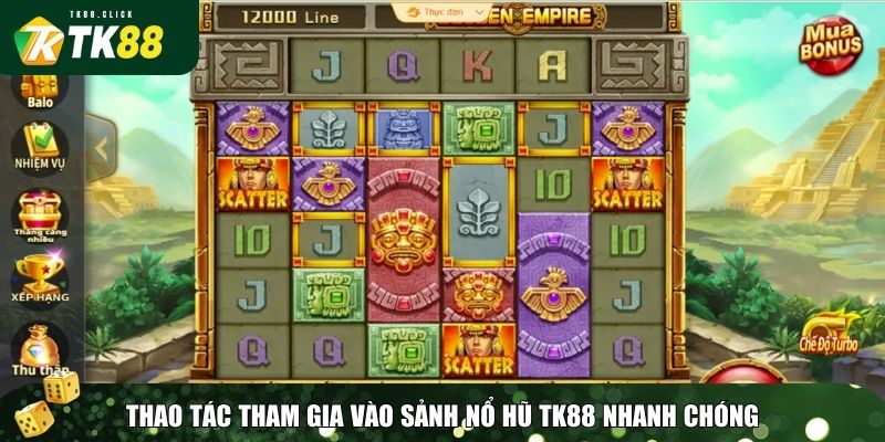 Nổ Hũ TK88 – Chinh Phục Sân Chơi Rinh Thưởng Lớn 3 Thao tác tham gia vào sảnh nổ hũ TK88 nhanh chóng